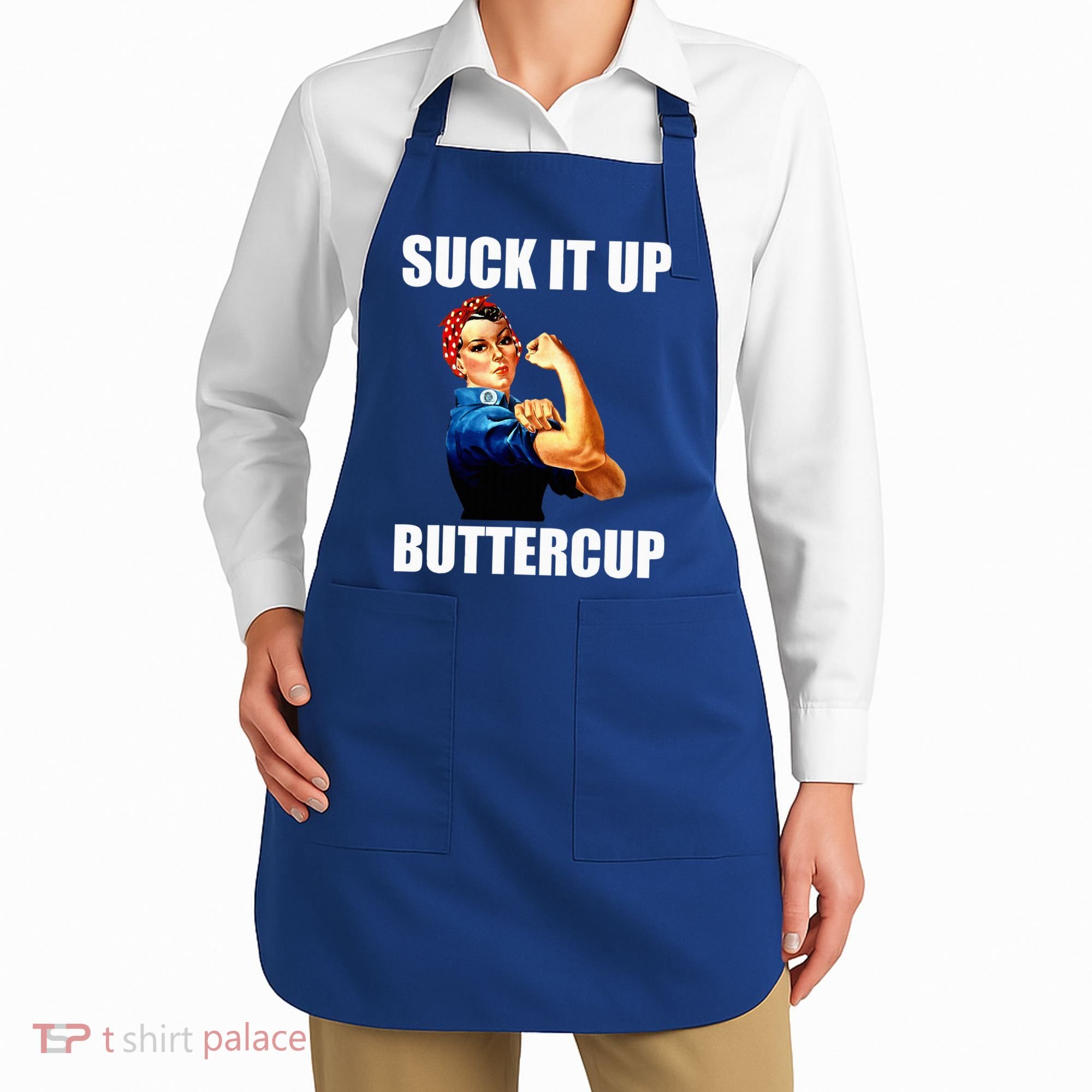 Motivational Suck It Up Buttercup Rosie Riveter Apron