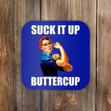 Motivational Suck It Up Buttercup Rosie Riveter Coaster