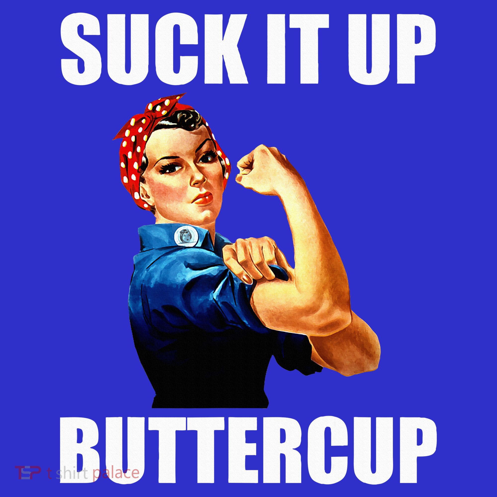 Motivational Suck It Up Buttercup Rosie Riveter Polo