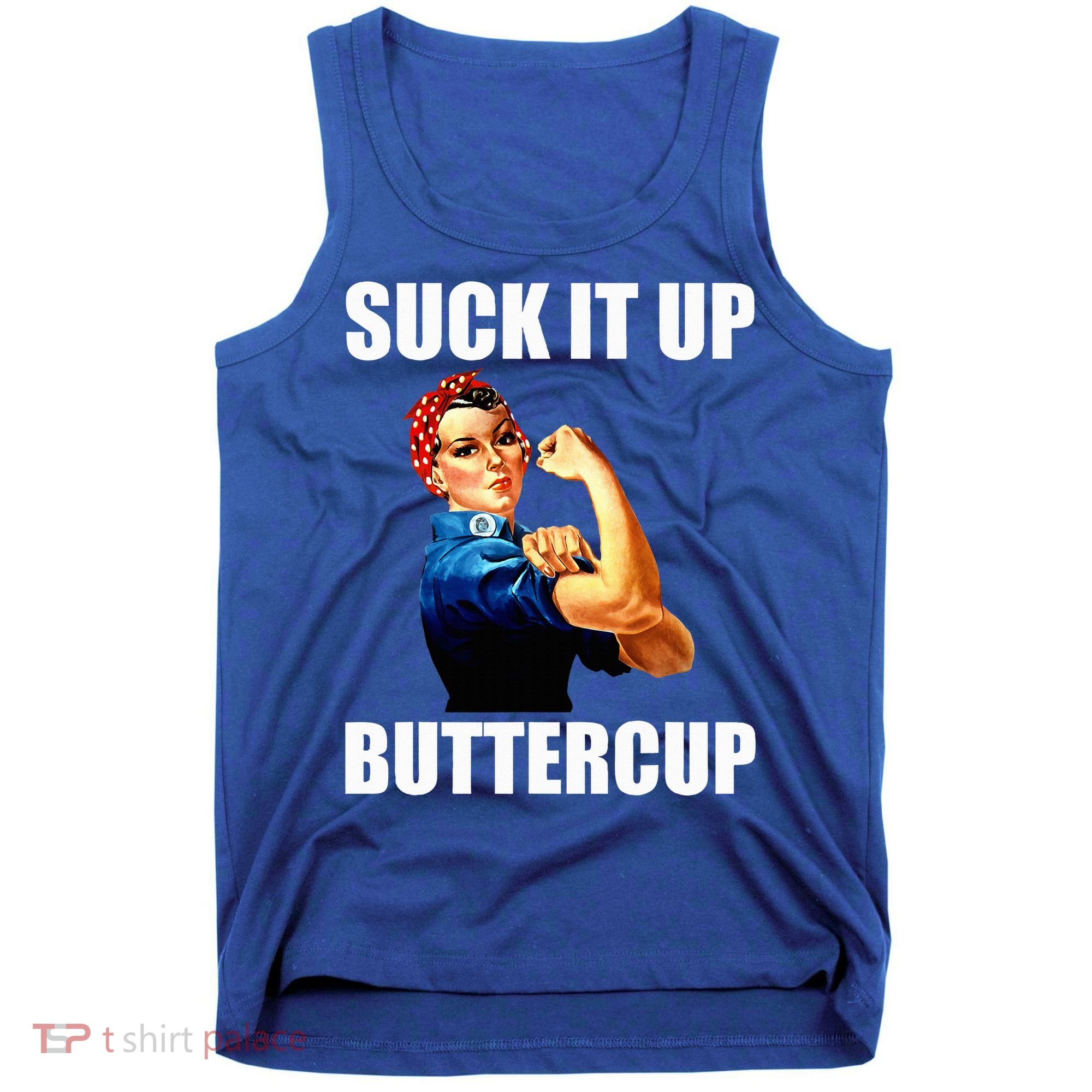 Motivational Suck It Up Buttercup Rosie Riveter Tank Top