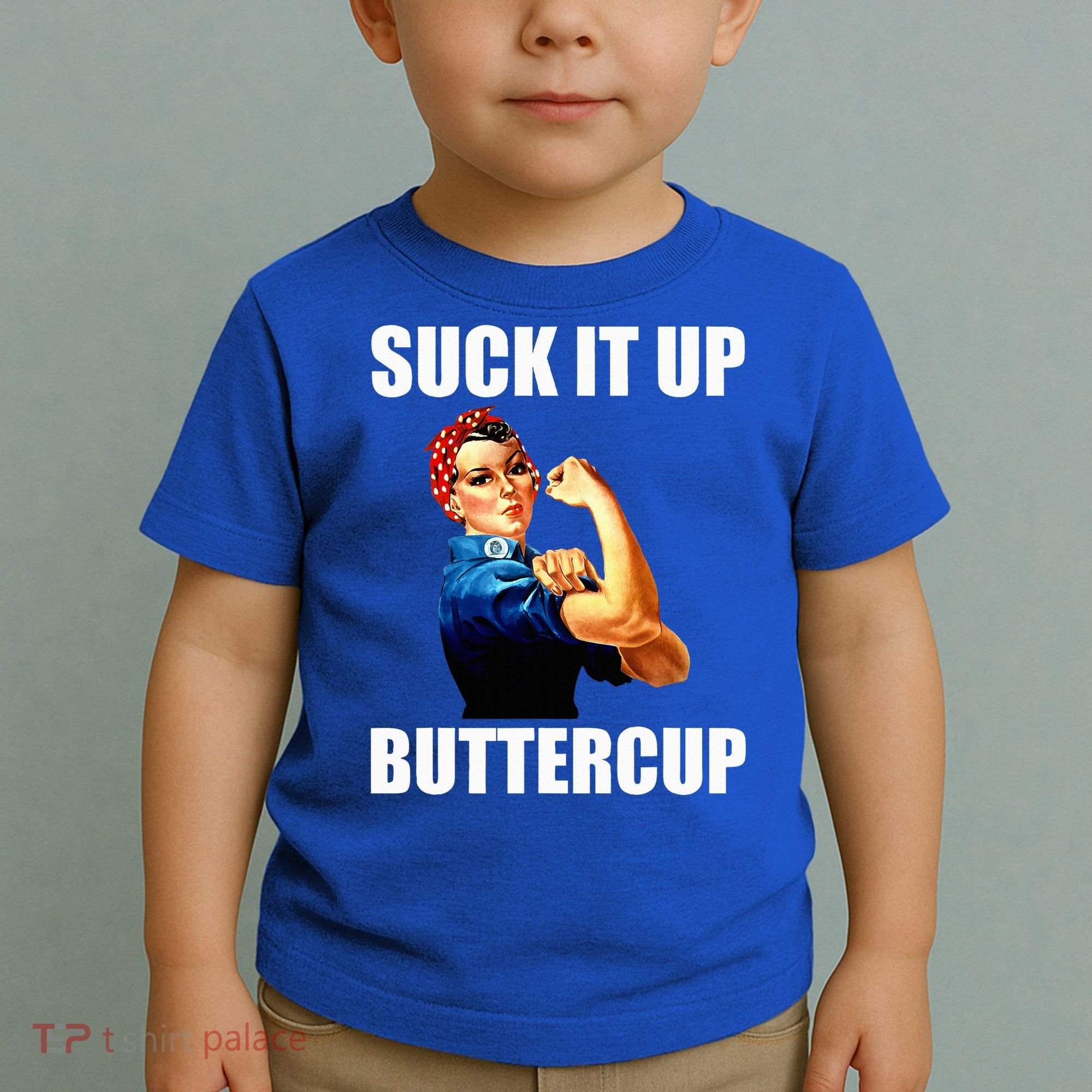 Motivational Suck It Up Buttercup Rosie Riveter Toddler T-Shirt