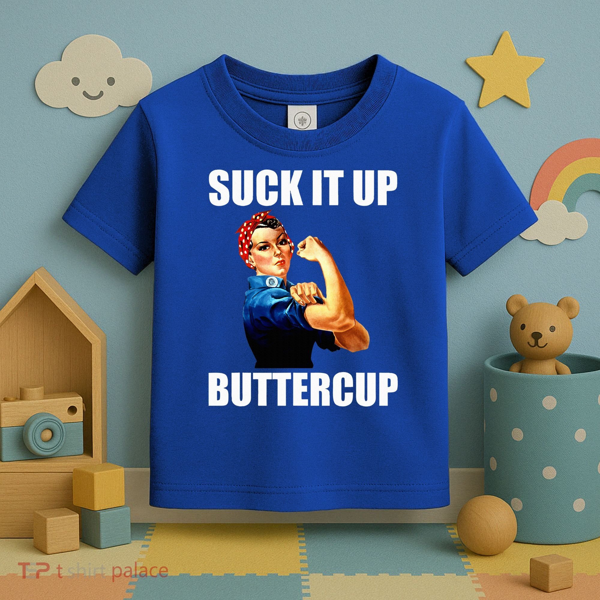 Motivational Suck It Up Buttercup Rosie Riveter Toddler T-Shirt