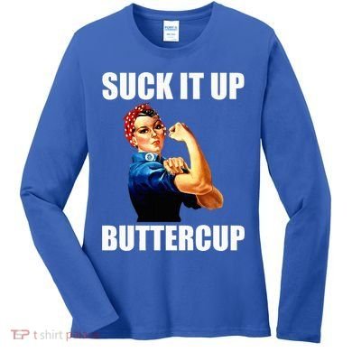 Motivational Suck It Up Buttercup Rosie Riveter Women's Long Sleeve Shirt