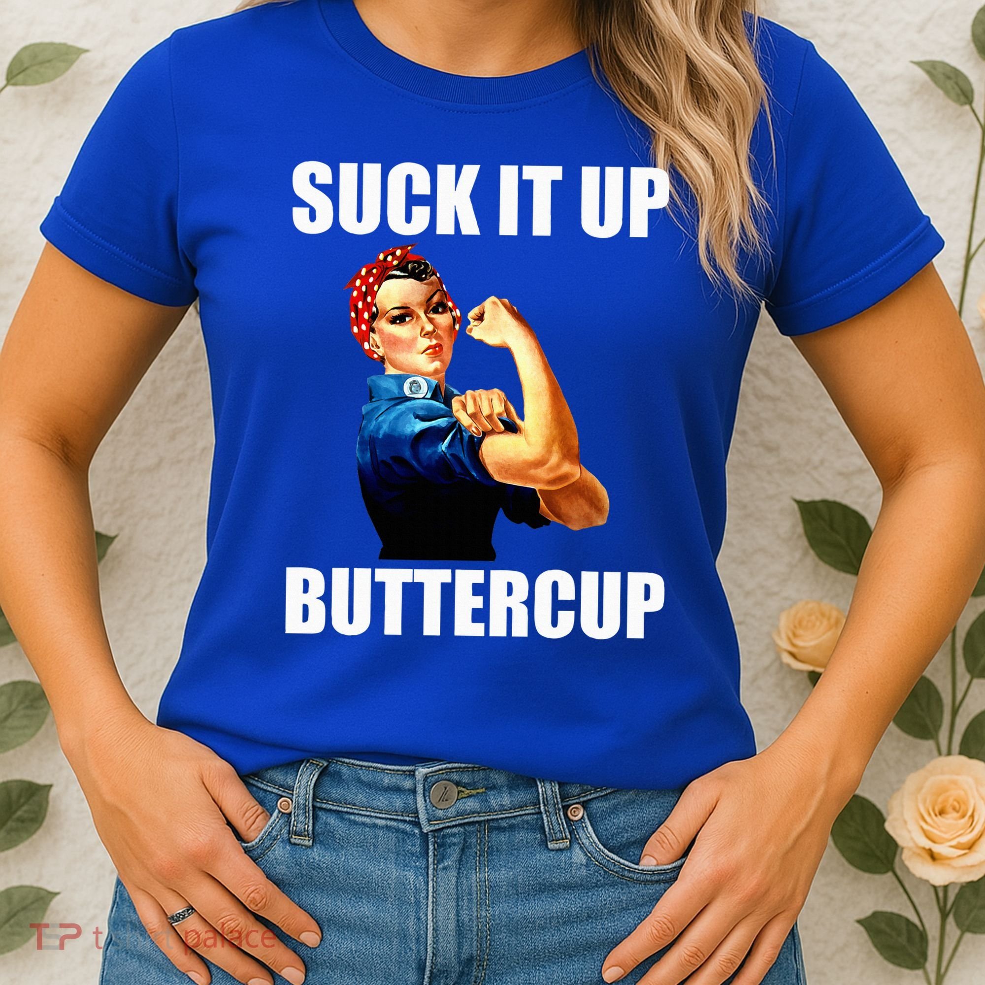 Motivational Suck It Up Buttercup Rosie Riveter Women's T-Shirt