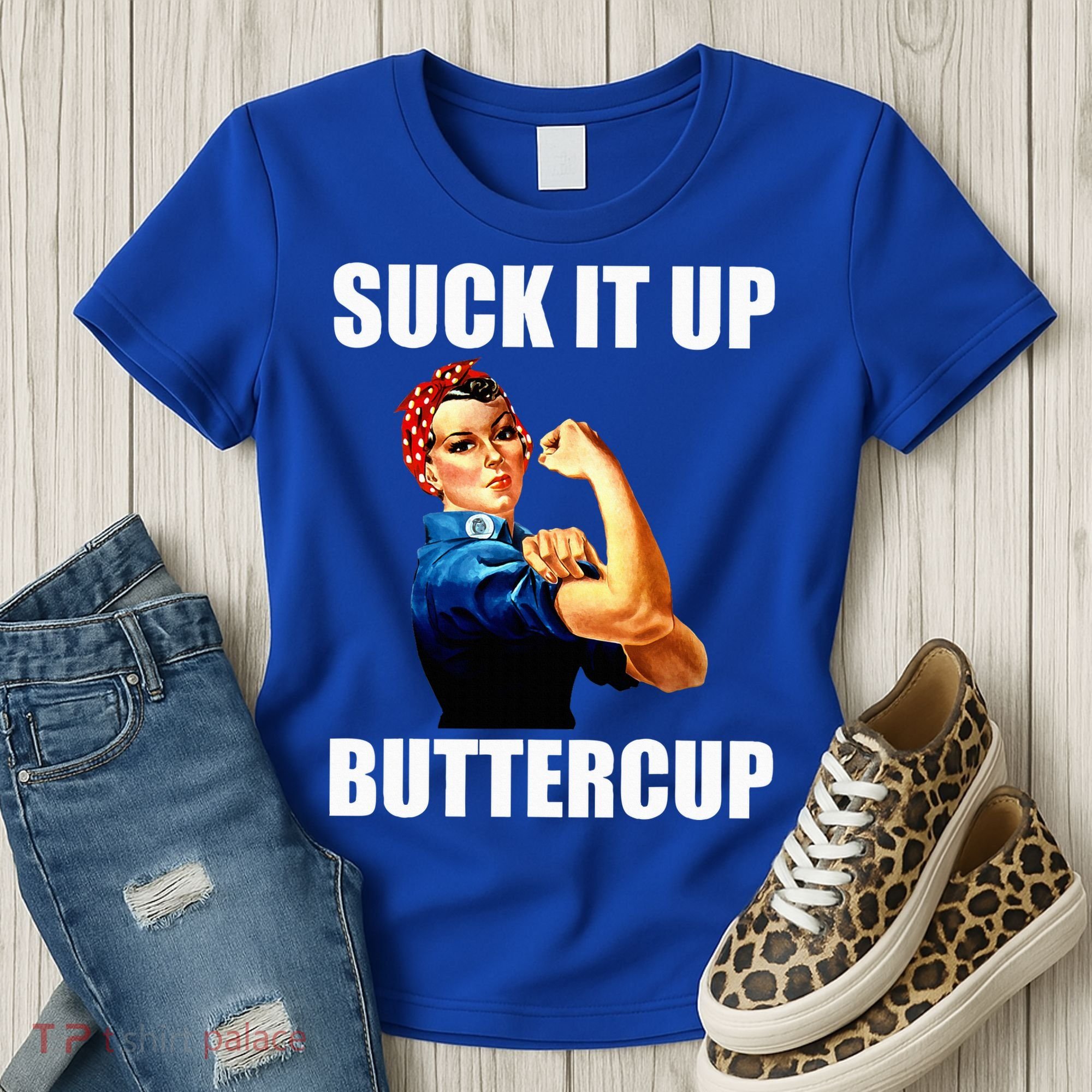 Motivational Suck It Up Buttercup Rosie Riveter Women's T-Shirt
