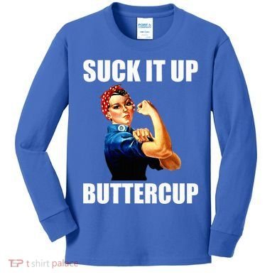 Motivational Suck It Up Buttercup Rosie Riveter Kids Long Sleeve Shirt