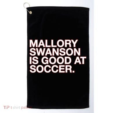 Mallory Swanson Is Good At Soccer Golf Towel