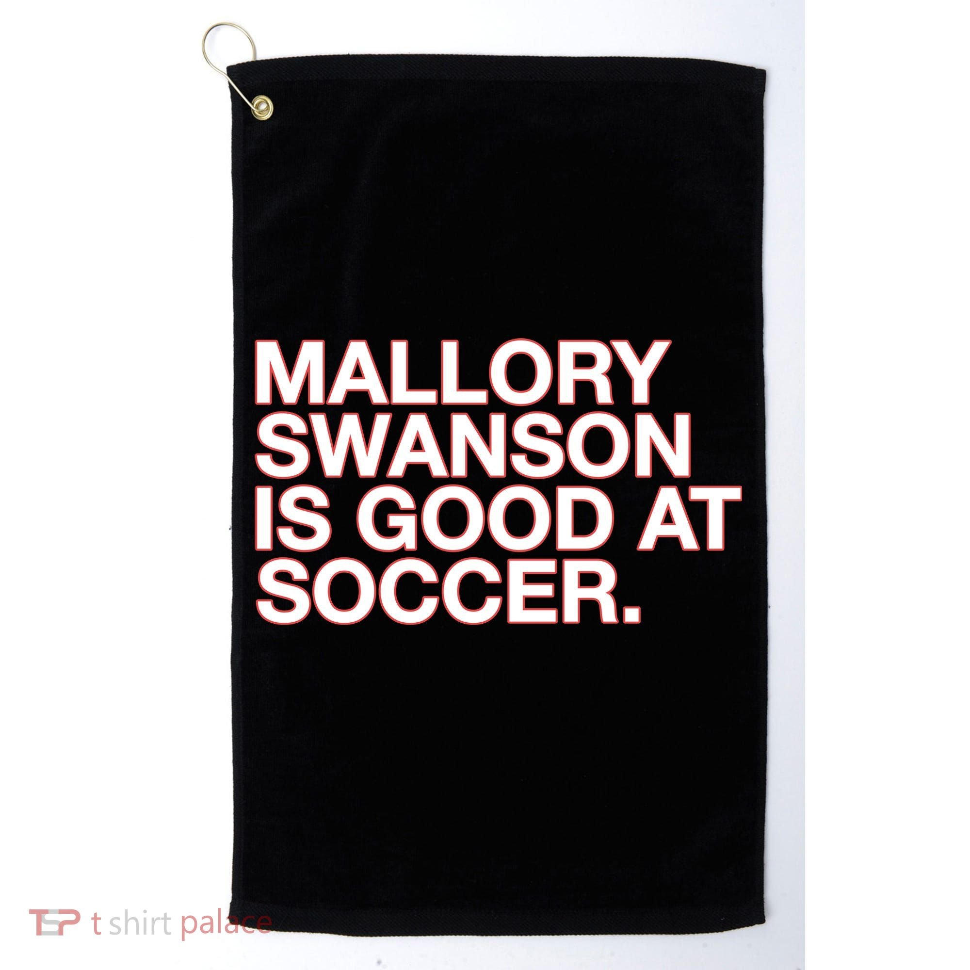 Mallory Swanson Is Good At Soccer Golf Towel