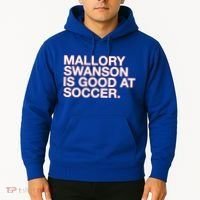 Mallory Swanson Is Good At Soccer Hoodie thumb 2