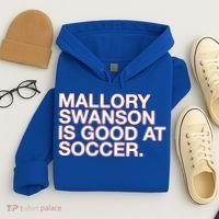 Mallory Swanson Is Good At Soccer Hoodie thumb 4