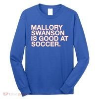 Mallory Swanson Is Good At Soccer Long Sleeve Shirt thumb 0