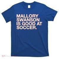 Mallory Swanson Is Good At Soccer T-Shirt thumb 0