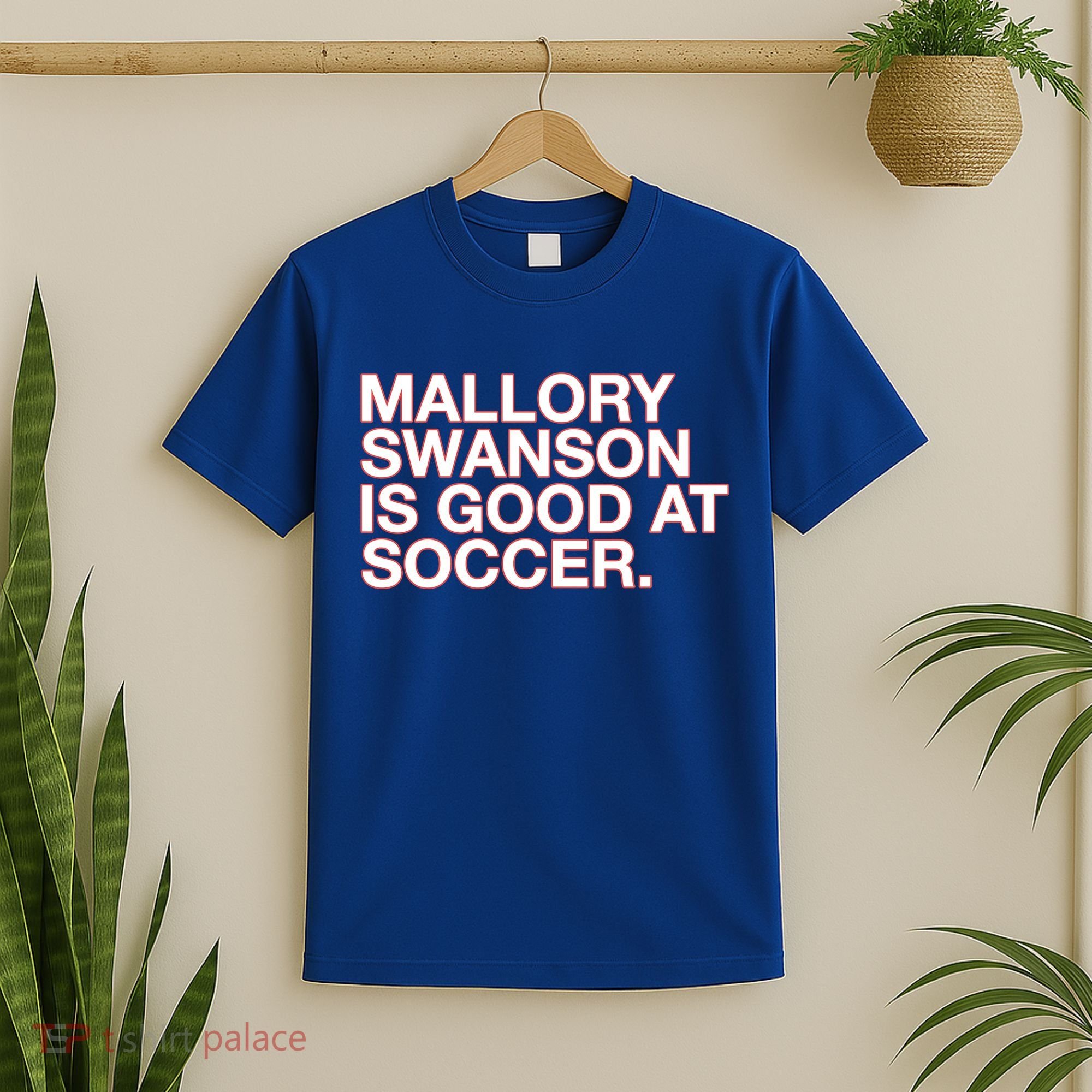 Mallory Swanson Is Good At Soccer T-Shirt