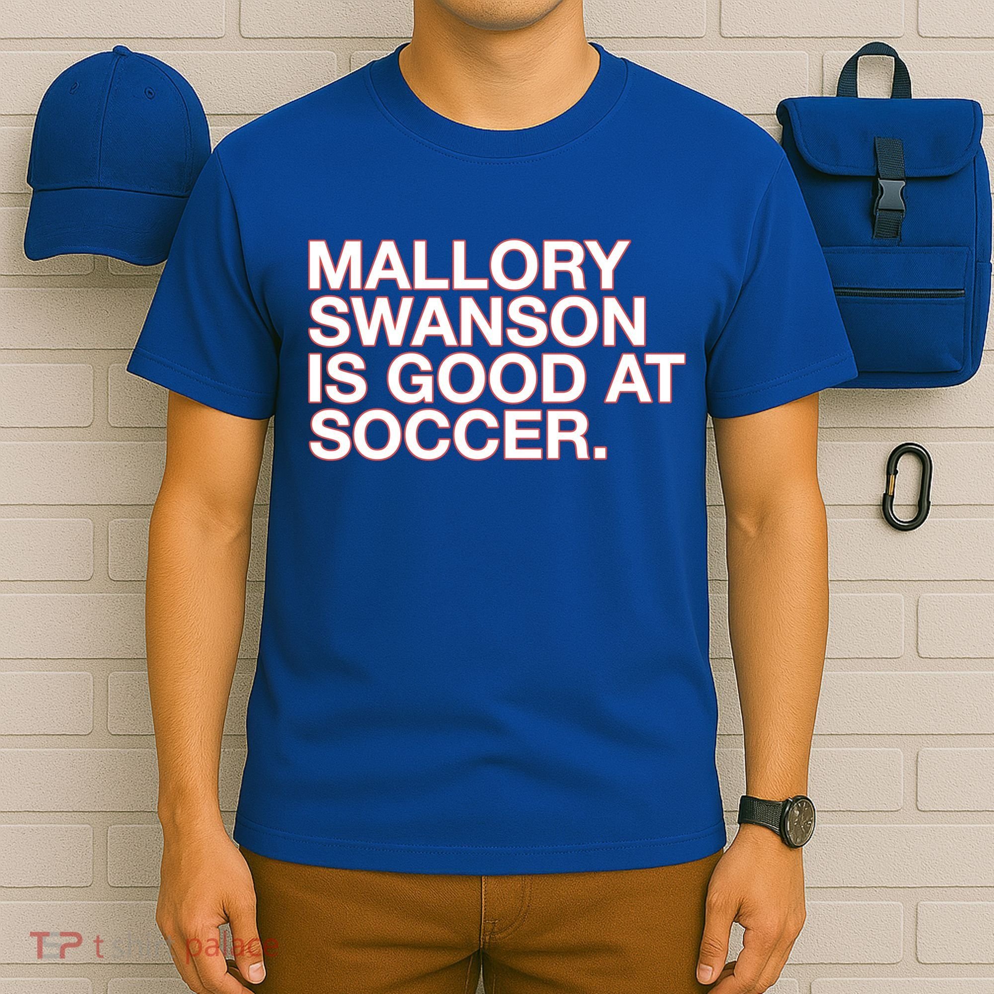 Mallory Swanson Is Good At Soccer T-Shirt