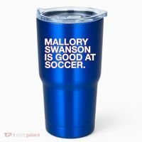 Mallory Swanson Is Good At Soccer Tumbler thumb 0