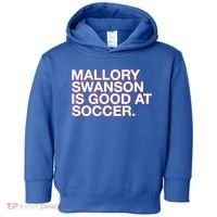 Mallory Swanson Is Good At Soccer Toddler Hoodie thumb 0