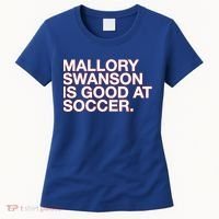 Mallory Swanson Is Good At Soccer Women's T-Shirt thumb 0