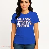 Mallory Swanson Is Good At Soccer Women's T-Shirt thumb 4