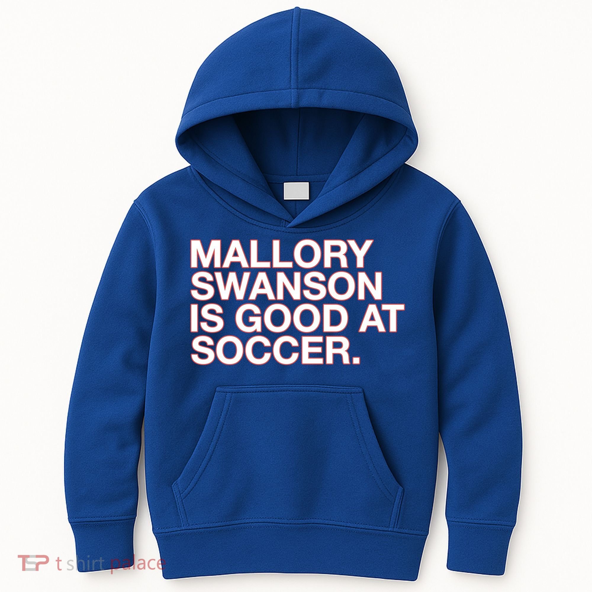 Mallory Swanson Is Good At Soccer Kids Hoodie