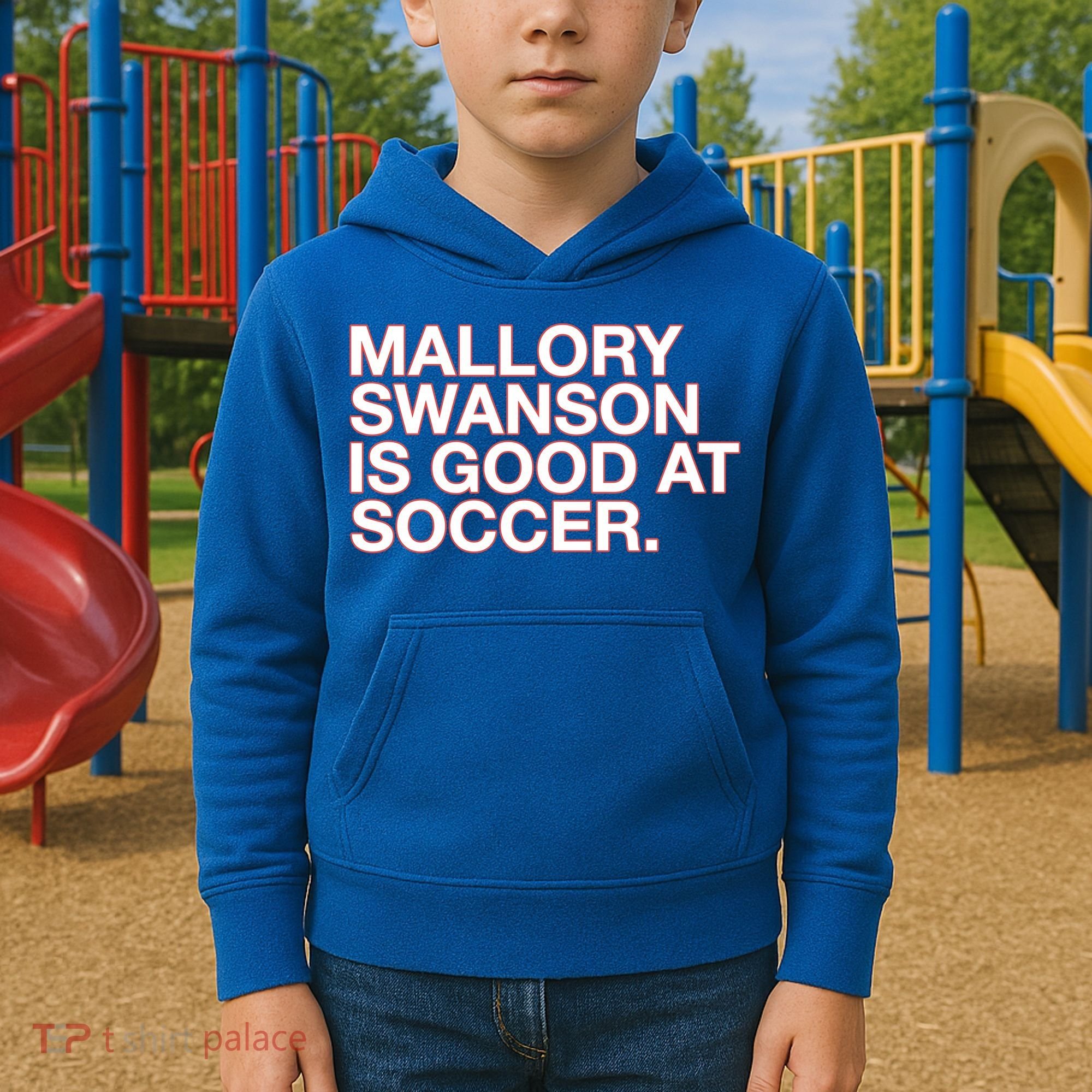 Mallory Swanson Is Good At Soccer Kids Hoodie