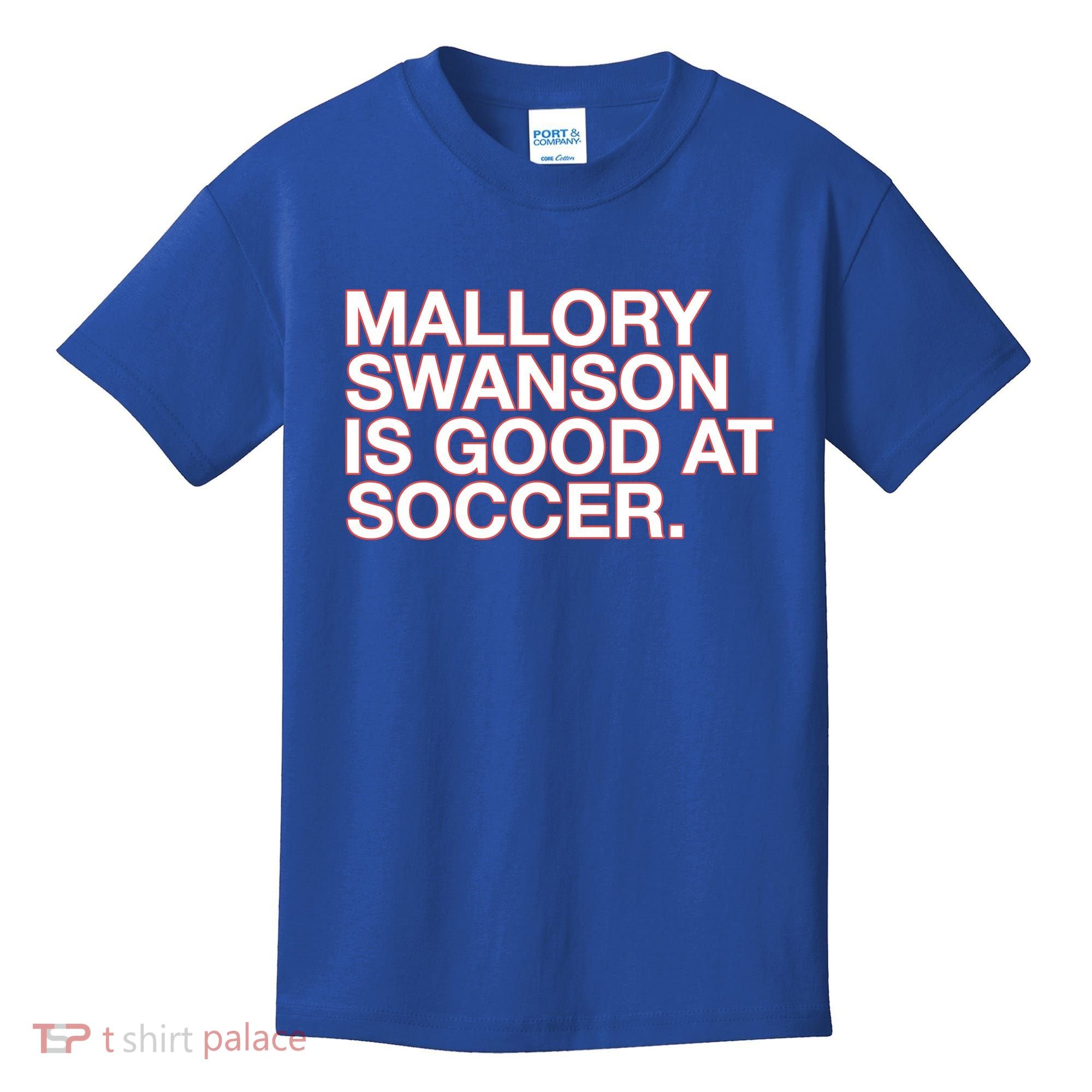 Mallory Swanson Is Good At Soccer Kids T-Shirt