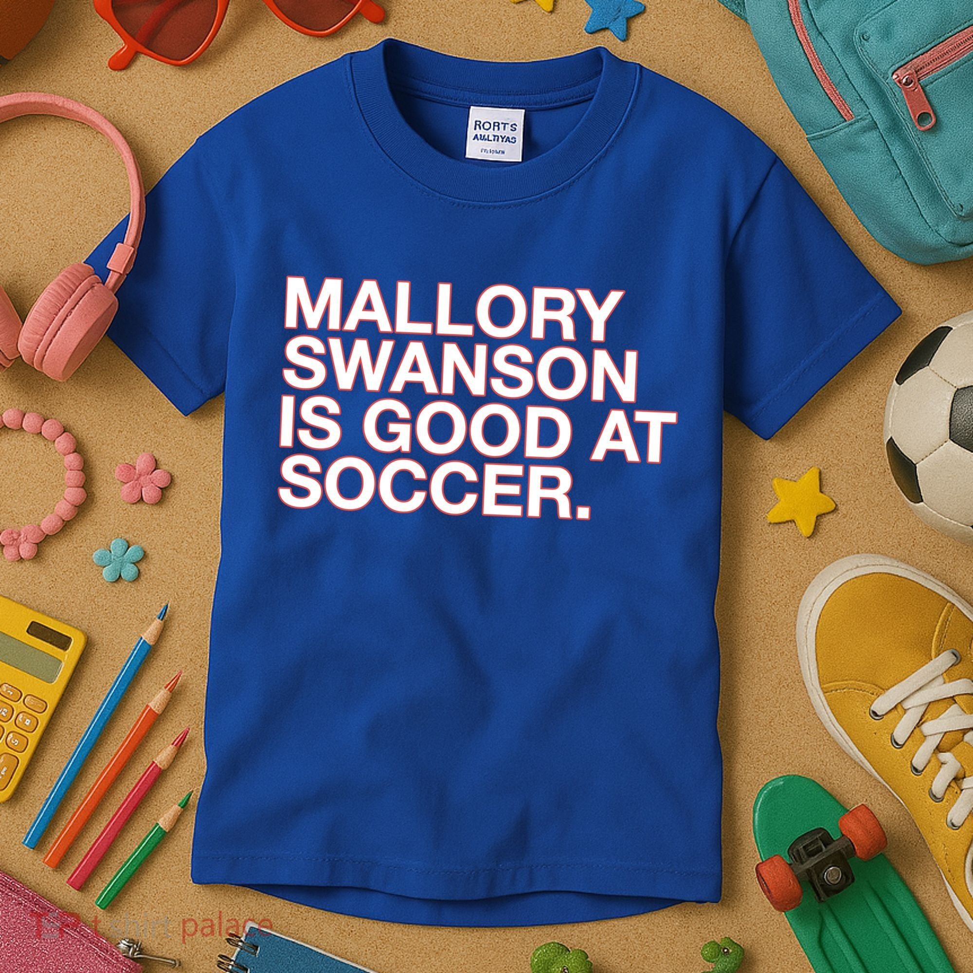 Mallory Swanson Is Good At Soccer Kids T-Shirt