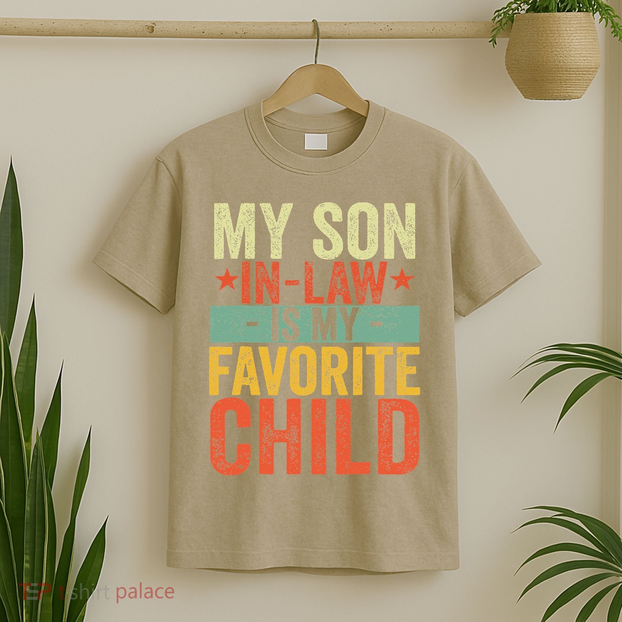 My Son In Law Is My Favorite Child Funny Replaced Daughter T-Shirt