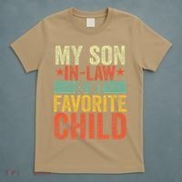 My Son In Law Is My Favorite Child Funny Replaced Daughter T-Shirt thumb 5
