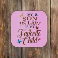 My Son In Law Is My Favorite Child Cute Gift Coaster thumb 0