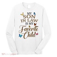 My Son In Law Is My Favorite Child Cute Gift Long Sleeve Shirt thumb 0
