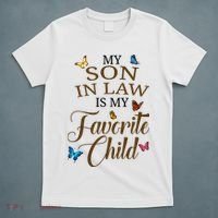 My Son In Law Is My Favorite Child Cute Gift T-Shirt thumb 5