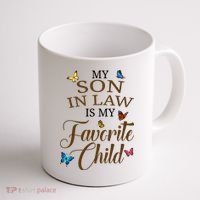My Son In Law Is My Favorite Child Cute Gift Coffee Mug thumb 1