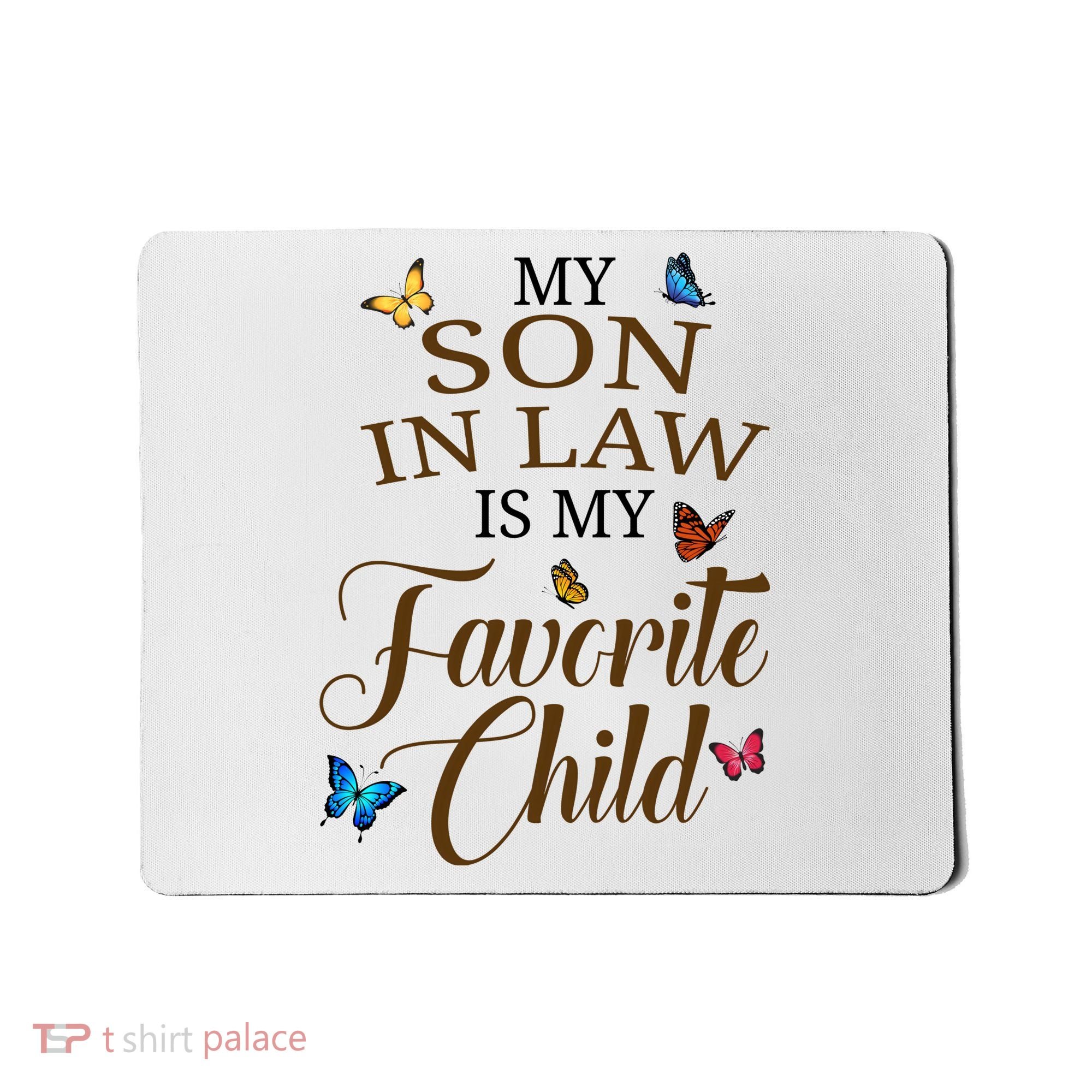 My Son In Law Is My Favorite Child Cute Gift Mousepad