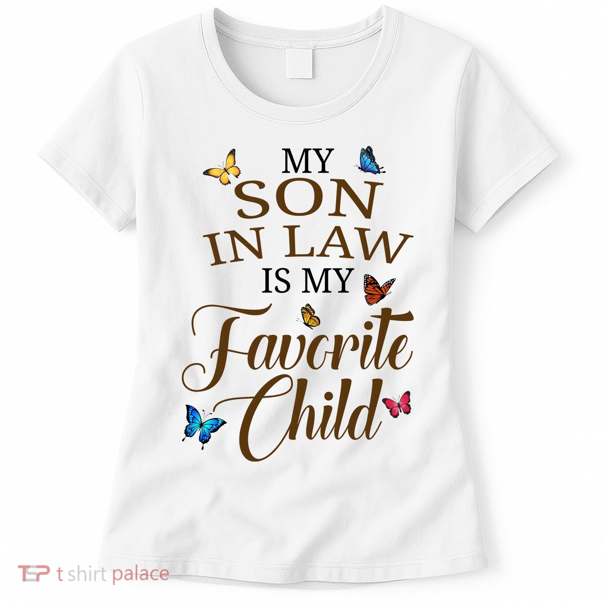 My Son In Law Is My Favorite Child Cute Gift Women's T-Shirt
