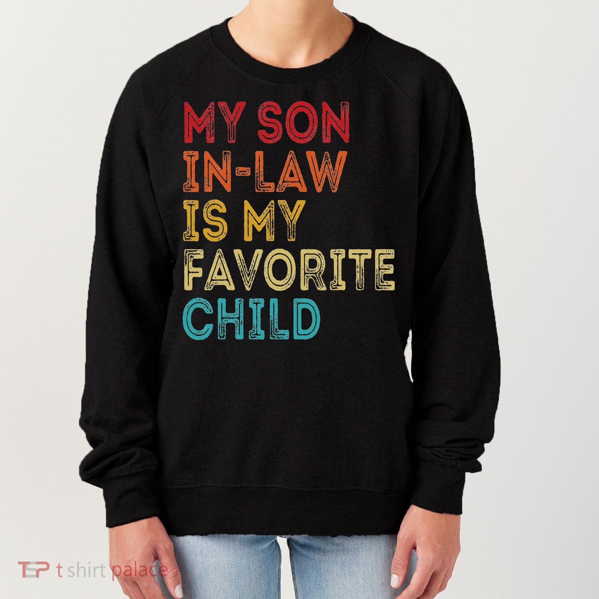 My Son In Law Is My Favorite Child Women's Sweatshirt