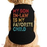 My Son In Law Is My Favorite Child Doggie Tank thumb 0