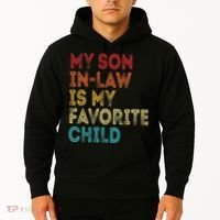 My Son In Law Is My Favorite Child Hoodie thumb 2