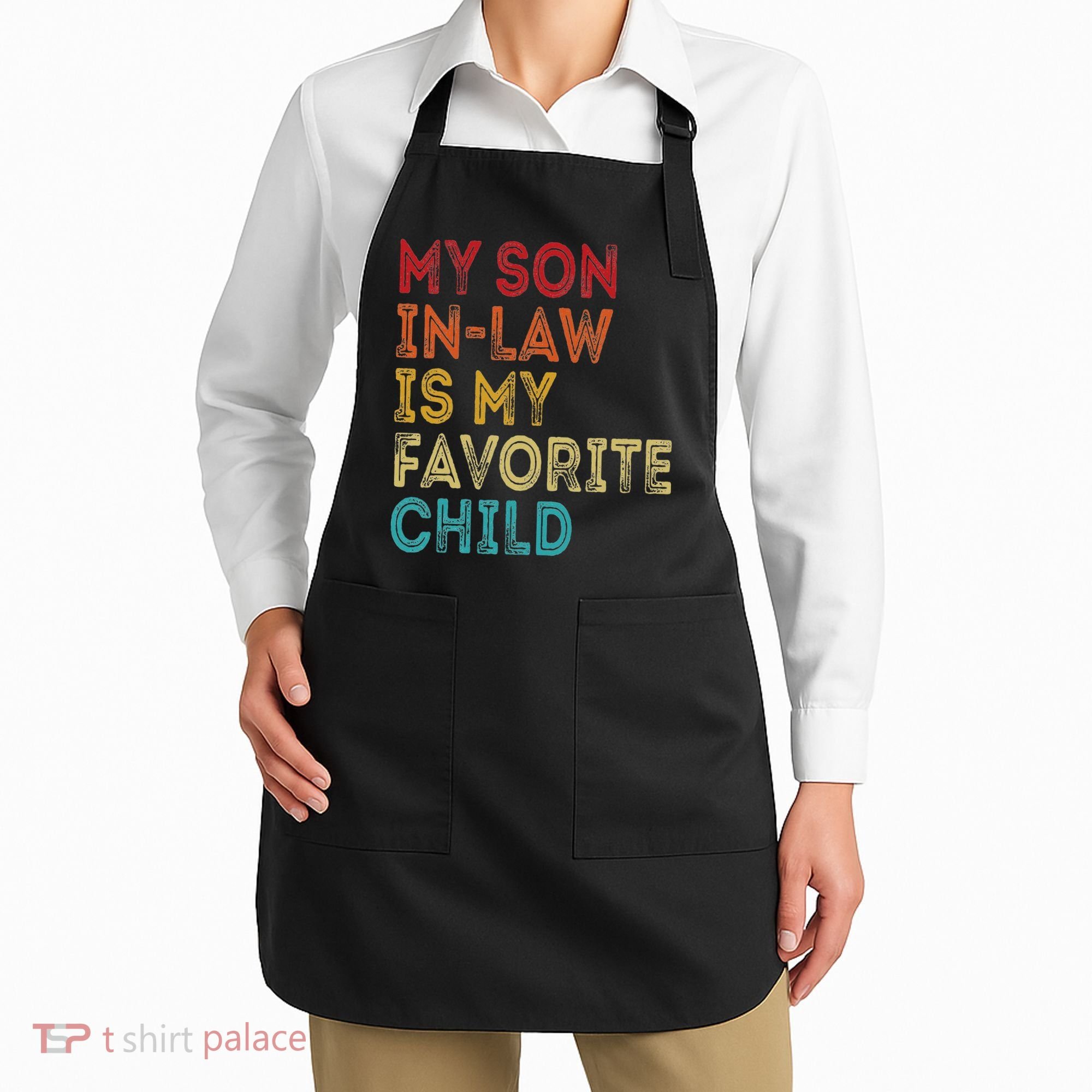 My Son In Law Is My Favorite Child Apron