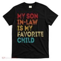 My Son In Law Is My Favorite Child T-Shirt thumb 0
