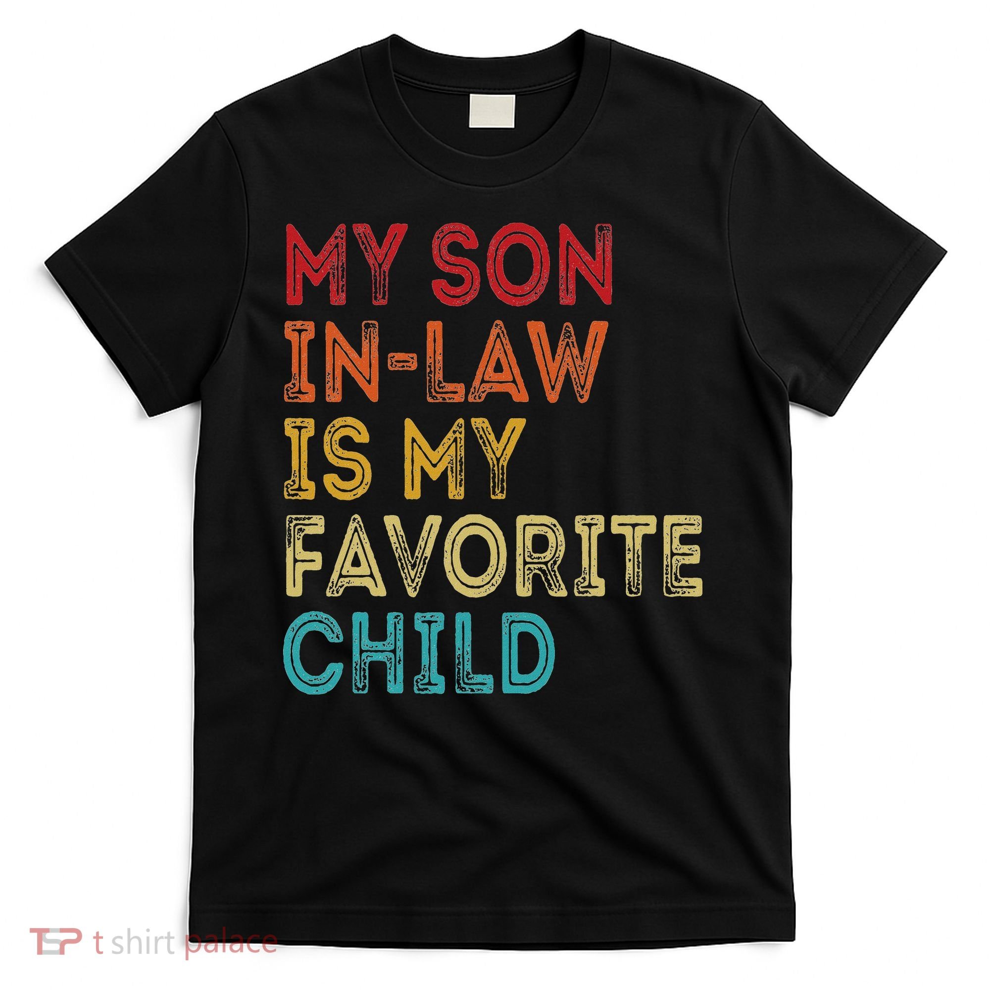 My Son In Law Is My Favorite Child T-Shirt