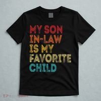 My Son In Law Is My Favorite Child T-Shirt thumb 5