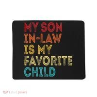 My Son In Law Is My Favorite Child Mousepad thumb 0