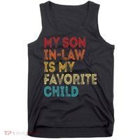 My Son In Law Is My Favorite Child Tank Top thumb 0