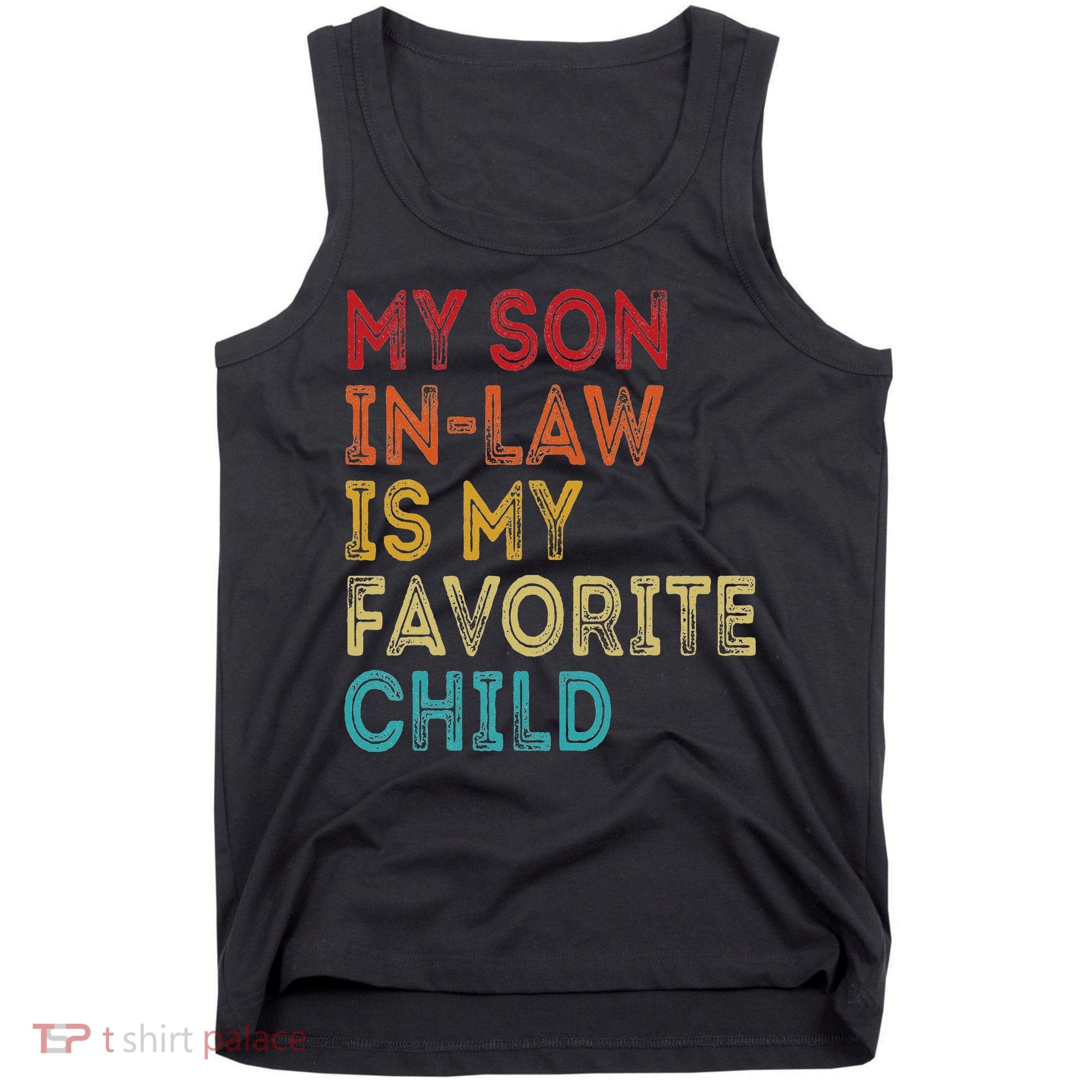 My Son In Law Is My Favorite Child Tank Top