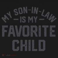 My Son In Law Is My Favorite Child Funny Retro Family Humor T-Shirt thumb 7