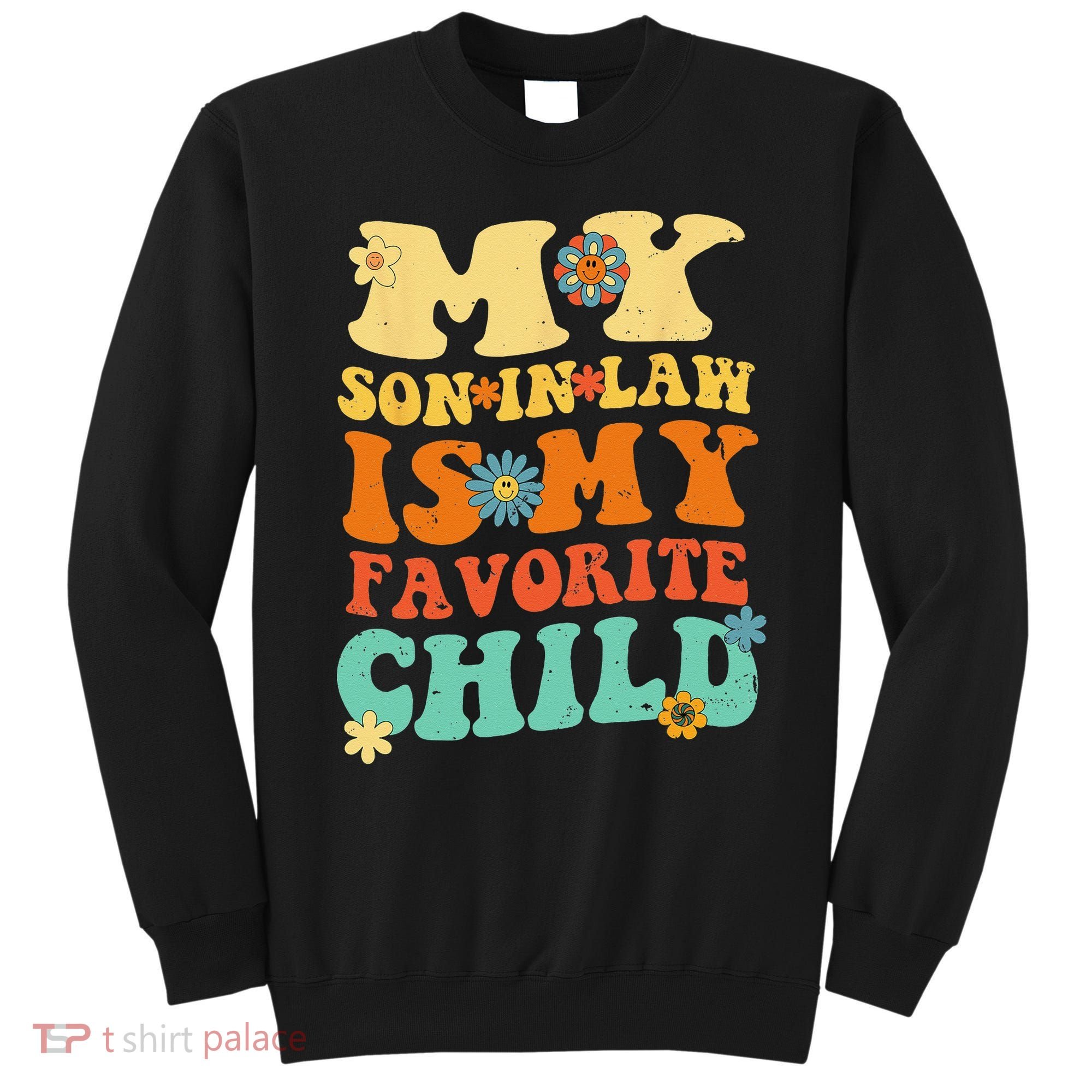 My Son In Law Is My Favorite Child Funny SonInLaw Dad Mom Sweatshirt