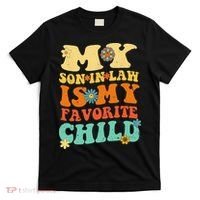My Son In Law Is My Favorite Child Funny SonInLaw Dad Mom T-Shirt thumb 0