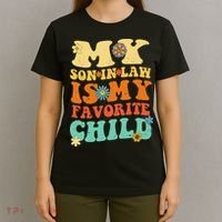 My Son In Law Is My Favorite Child Funny SonInLaw Dad Mom T-Shirt thumb 4
