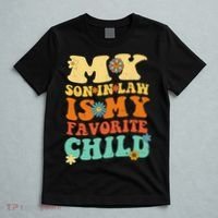 My Son In Law Is My Favorite Child Funny SonInLaw Dad Mom T-Shirt thumb 5