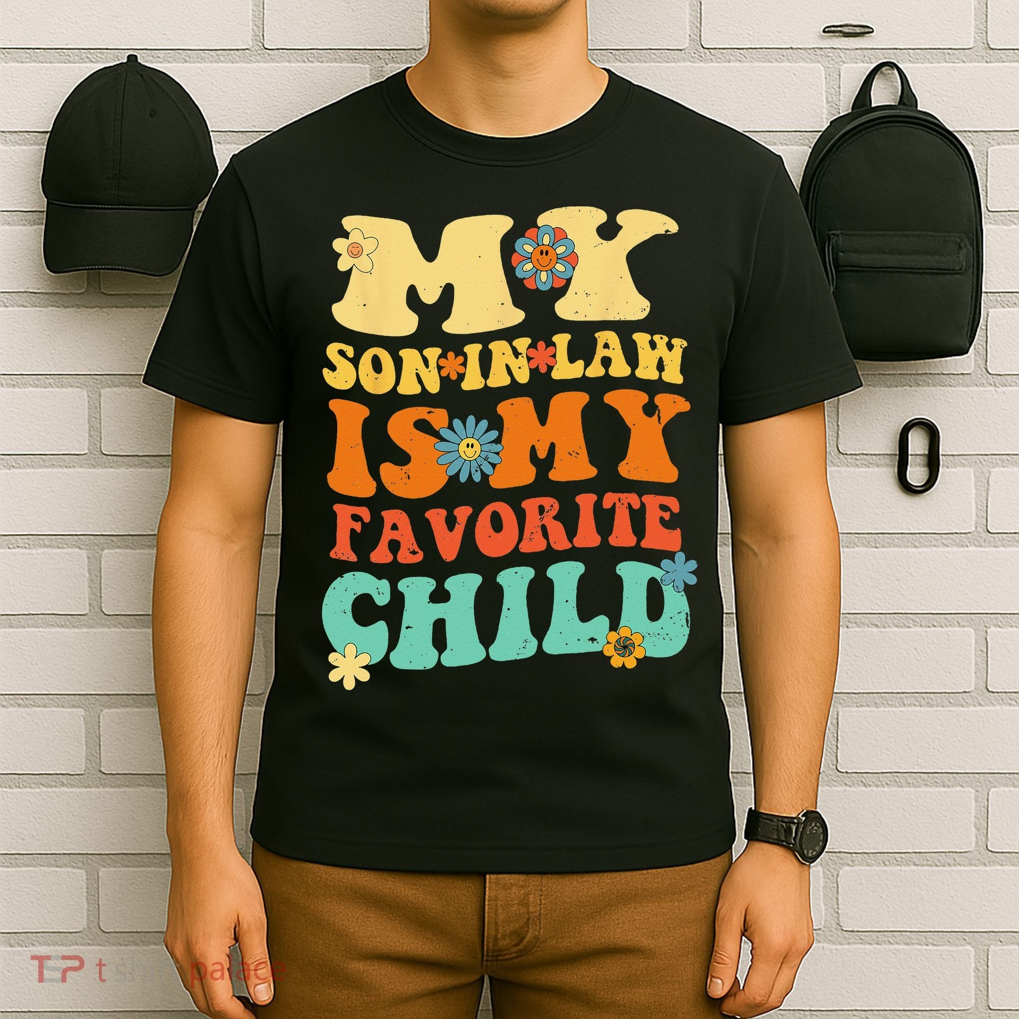 My Son In Law Is My Favorite Child Funny SonInLaw Dad Mom T-Shirt